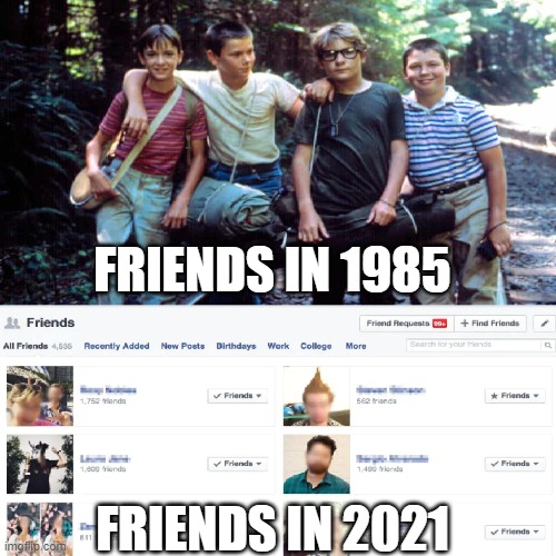 FRIENDS IN 1985; FRIENDS IN 2021 | image tagged in funny,friends | made w/ Imgflip meme maker