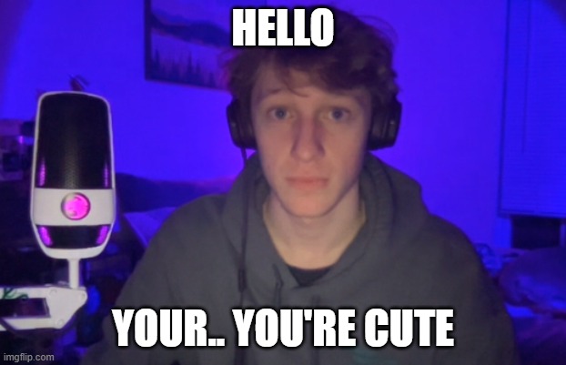 funny john | HELLO; YOUR.. YOU'RE CUTE | image tagged in funny | made w/ Imgflip meme maker
