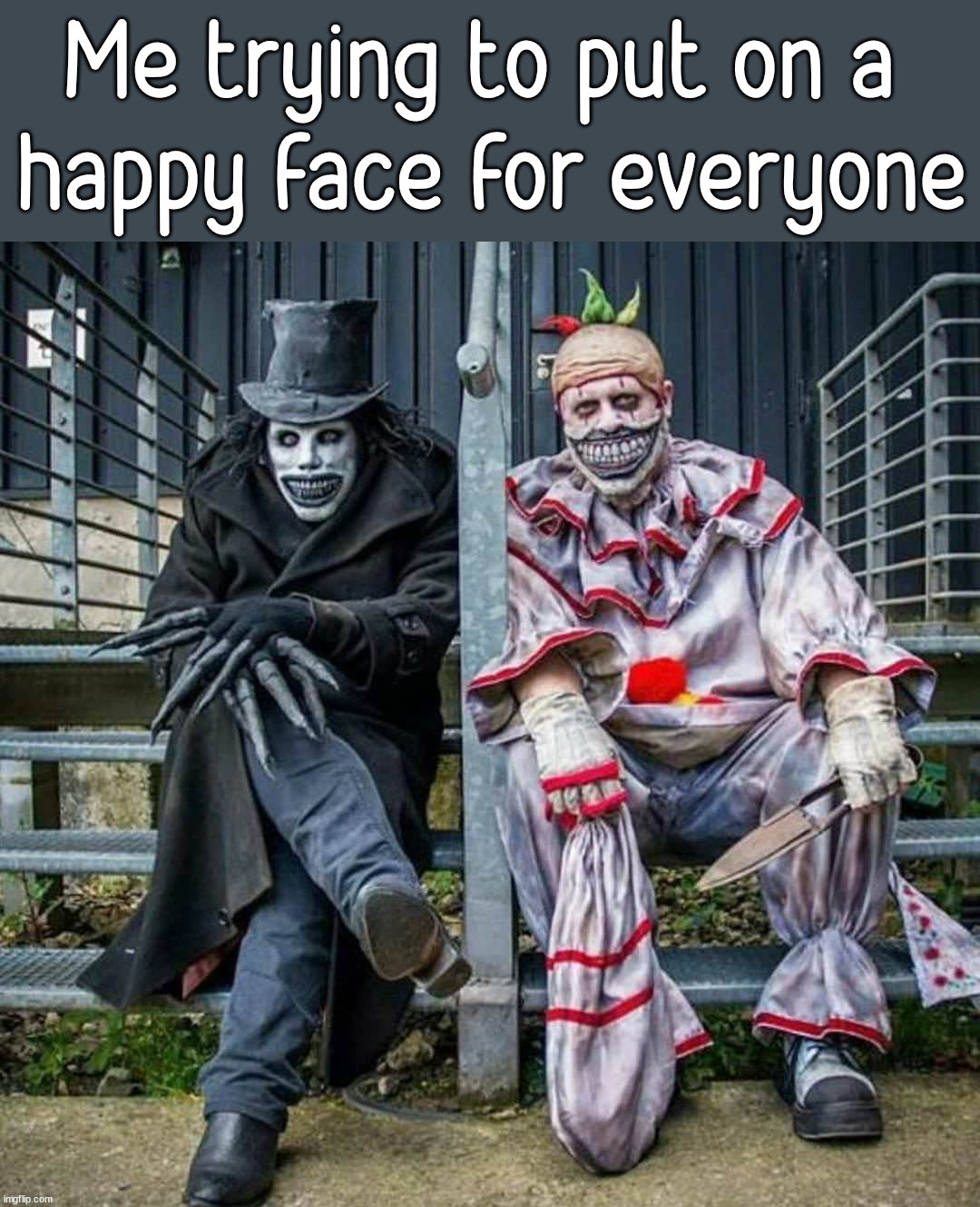 Me trying to put on a 
happy face for everyone | image tagged in depression | made w/ Imgflip meme maker