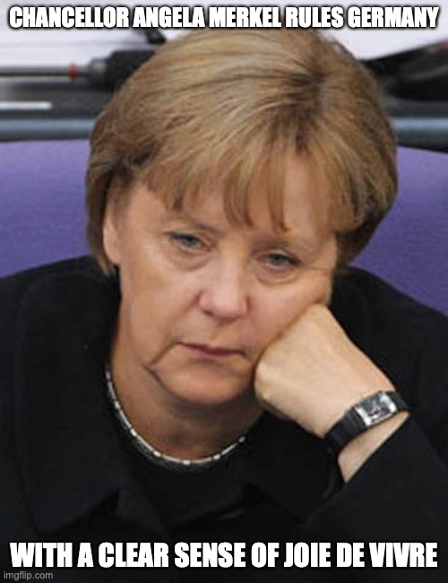 Angela Merkel | CHANCELLOR ANGELA MERKEL RULES GERMANY; WITH A CLEAR SENSE OF JOIE DE VIVRE | image tagged in angela merkel,memes,politics | made w/ Imgflip meme maker