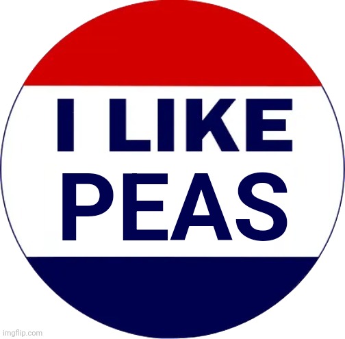 I like PR1CE | PEAS | image tagged in i like pr1ce | made w/ Imgflip meme maker