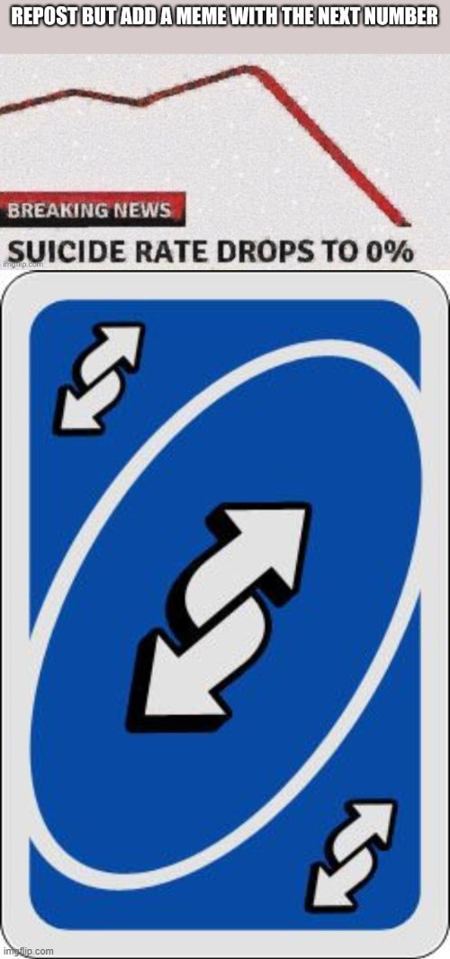 now someone put 2 | image tagged in uno reverse card | made w/ Imgflip meme maker