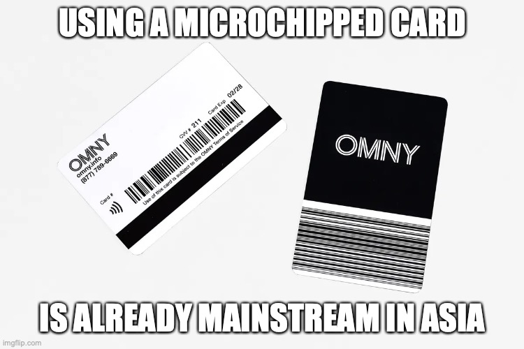 OMNY Card | USING A MICROCHIPPED CARD; IS ALREADY MAINSTREAM IN ASIA | image tagged in memes,public transport | made w/ Imgflip meme maker