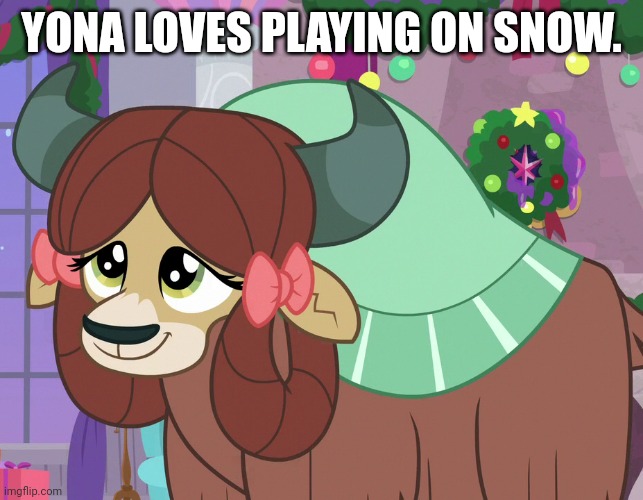 YONA LOVES PLAYING ON SNOW. | made w/ Imgflip meme maker
