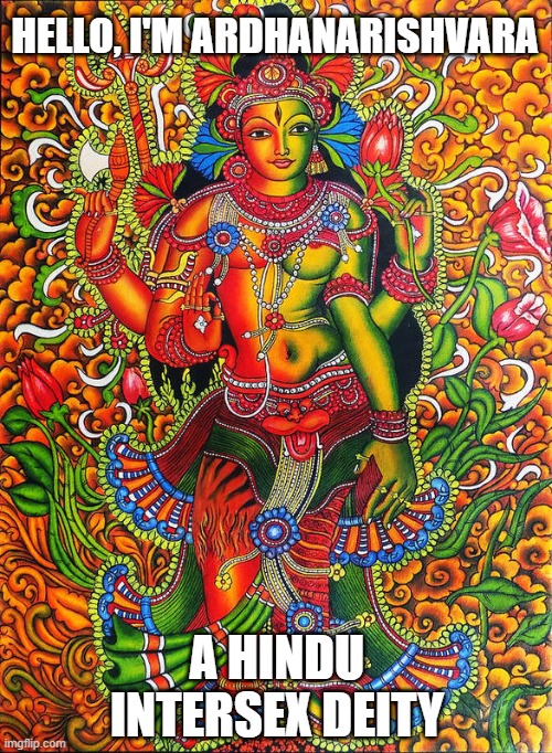 IDK why, But this pic reminds me of melons. xD | HELLO, I'M ARDHANARISHVARA; A HINDU INTERSEX DEITY | image tagged in deities,moving hearts,memes,intersex,hindu | made w/ Imgflip meme maker