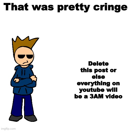 That was pretty cringe | image tagged in that was pretty cringe | made w/ Imgflip meme maker