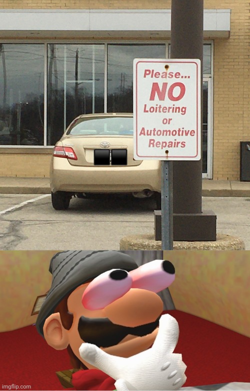 Please no loitering or automotive repairs | image tagged in hmmmmmmmmmmmmmmmmmmmmmmmmmmmmmmmmmmmmmmmmmmmmmmmmmmmmmmmmmmmmmmm,memes,meme,funny signs,funny sign,signs | made w/ Imgflip meme maker