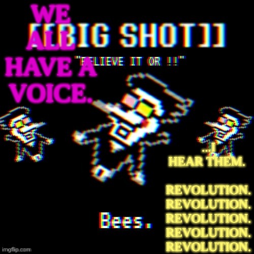 qw | WE ALL HAVE A VOICE. ...I HEAR THEM.         REVOLUTION. REVOLUTION. REVOLUTION. REVOLUTION. REVOLUTION. | image tagged in qw | made w/ Imgflip meme maker