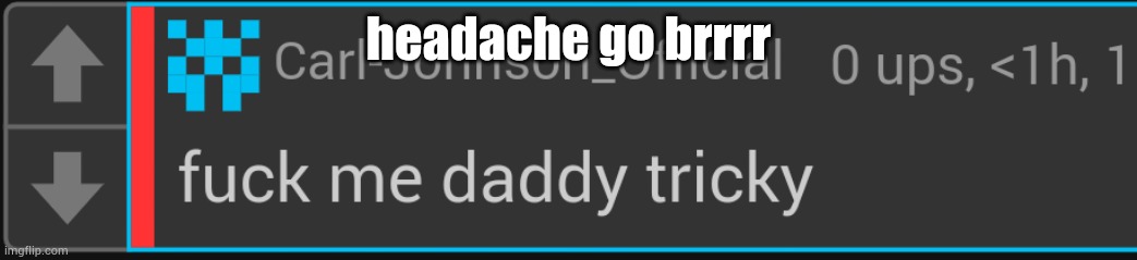 MTM caught in 2018931125K | headache go brrrr | image tagged in mtm caught in 2018931125k | made w/ Imgflip meme maker