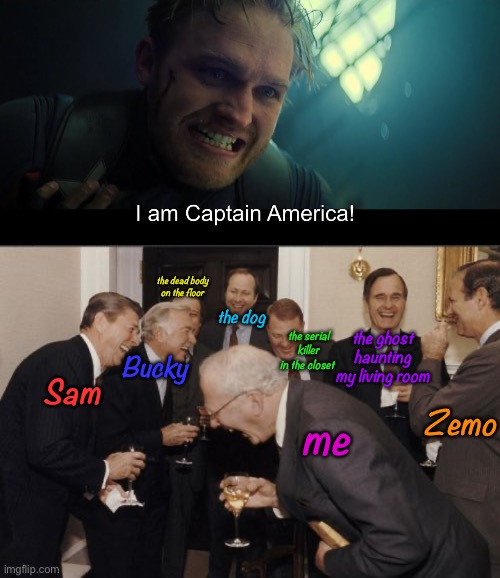 That’s 1 of the funniest things he’s ever said | the dead body on the floor; the dog; the serial killer in the closet; the ghost haunting my living room; Bucky; Zemo; Sam; me | image tagged in laughing men in suits,john walker,us agent,sam wilson,bucky barnes,zemo | made w/ Imgflip meme maker