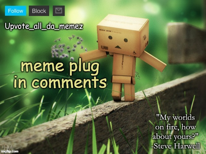 meme plug | meme plug in comments | image tagged in upvote_all_da_memez announcement template | made w/ Imgflip meme maker