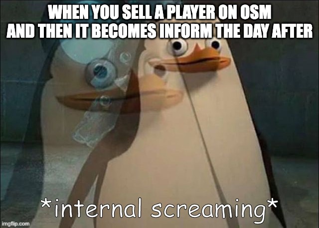 sold Moura | WHEN YOU SELL A PLAYER ON OSM AND THEN IT BECOMES INFORM THE DAY AFTER | image tagged in private internal screaming | made w/ Imgflip meme maker