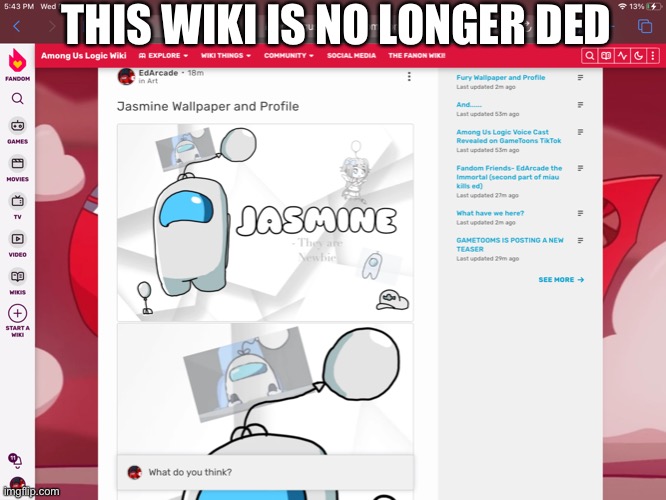 Finally.. | THIS WIKI IS NO LONGER DED | made w/ Imgflip meme maker