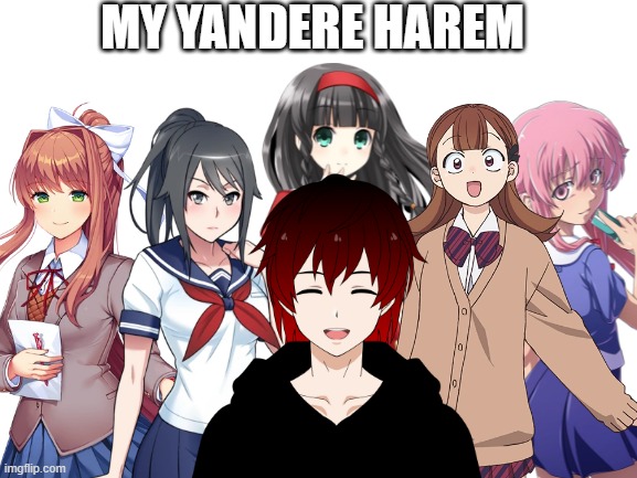I made my own Yandere Harem - Imgflip