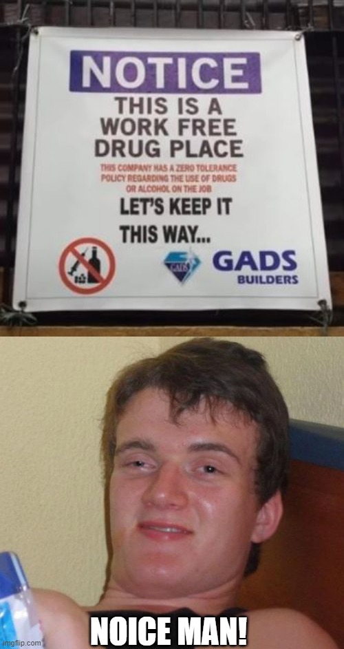 Smoke One For Me | NOICE MAN! | image tagged in memes,10 guy | made w/ Imgflip meme maker