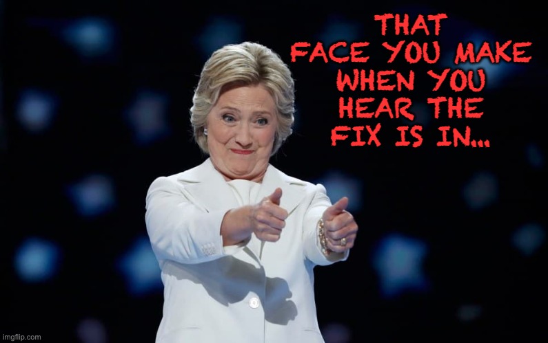 Ghislaine Maxwell | THAT FACE YOU MAKE WHEN YOU HEAR THE FIX IS IN... | image tagged in hillary clinton,jeffrey epstein,ghislaine maxwell | made w/ Imgflip meme maker