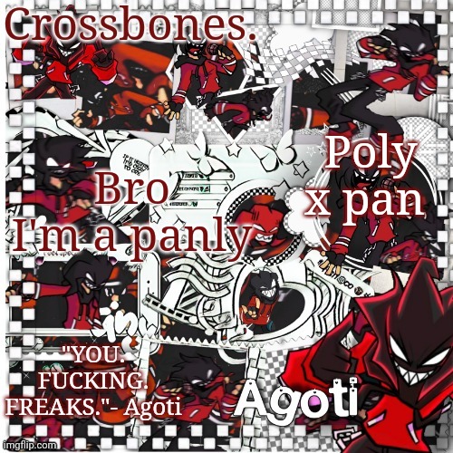 Crossbones Agoti temp | Poly x pan; Bro I'm a panly | image tagged in crossbones agoti temp | made w/ Imgflip meme maker