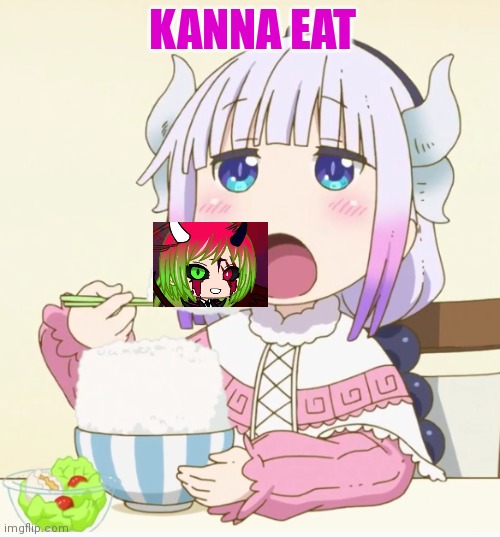 Kanna eating rice | KANNA EAT | image tagged in kanna eating rice | made w/ Imgflip meme maker