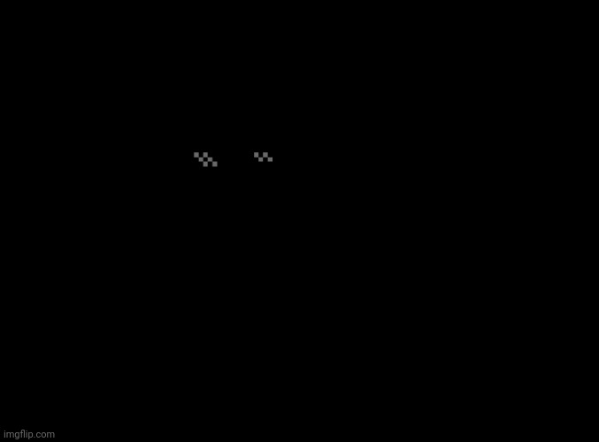 blank black | image tagged in blank black | made w/ Imgflip meme maker