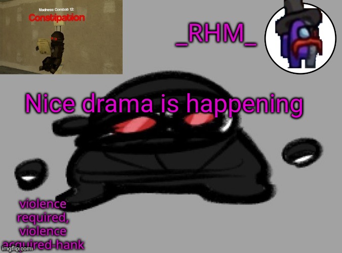 drama is entertaining | Nice drama is happening | image tagged in dsifhdsofhadusifgdshfdshbvcdsahgfsjk | made w/ Imgflip meme maker