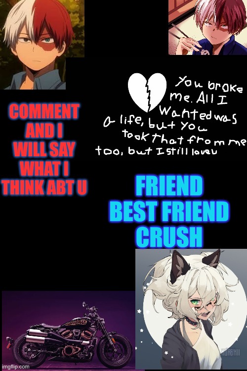 no | COMMENT AND I WILL SAY WHAT I THINK ABT U; FRIEND
BEST FRIEND
CRUSH | image tagged in no | made w/ Imgflip meme maker