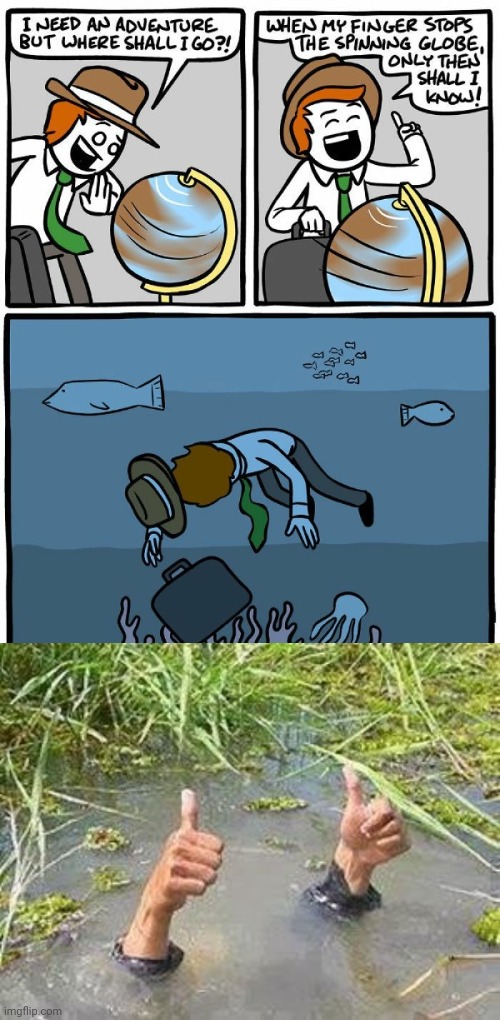 Drowning | image tagged in flooding thumbs up,drowning,dark humor,comic,memes,water | made w/ Imgflip meme maker
