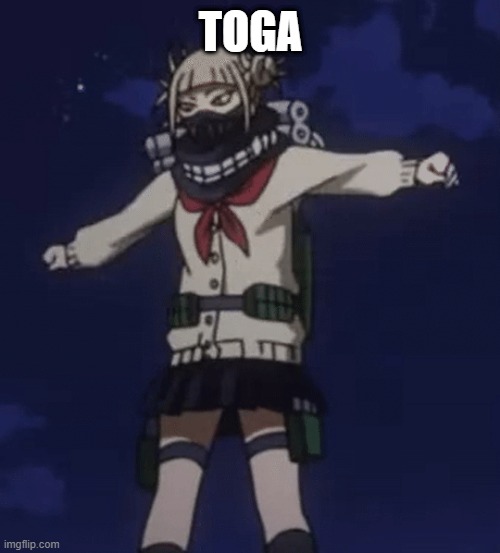 Toga does the T-Pose cri | TOGA | image tagged in toga does the t-pose cri | made w/ Imgflip meme maker