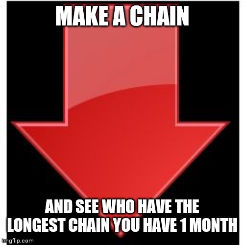 Hmmmmm | MAKE A CHAIN; AND SEE WHO HAVE THE LONGEST CHAIN YOU HAVE 1 MONTH | image tagged in hmmmmmm | made w/ Imgflip meme maker