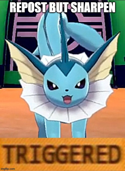 https://tenor.com/view/umbreon-eevee-gif-23320830 | REPOST BUT SHARPEN | image tagged in vaporeon triggered | made w/ Imgflip meme maker