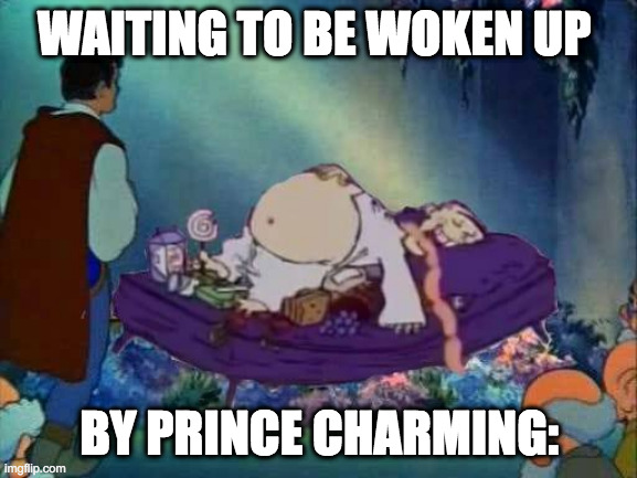 Sleep away in peace and joy. | WAITING TO BE WOKEN UP; BY PRINCE CHARMING: | image tagged in sleep away in peace and joy | made w/ Imgflip meme maker