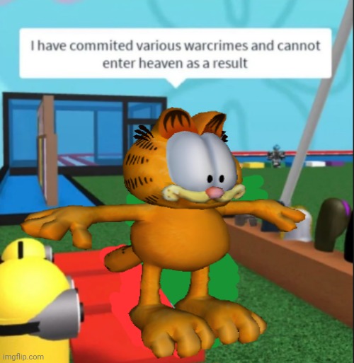 Garfield the war criminal | image tagged in garfield,war criminal,i have committed various war crimes | made w/ Imgflip meme maker