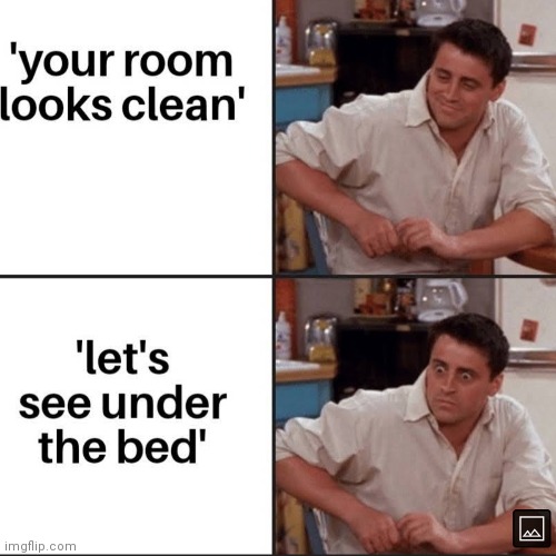 image tagged in memes,room,clean | made w/ Imgflip meme maker