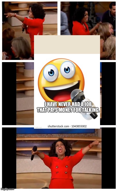 Talking | image tagged in memes,oprah you get a car everybody gets a car | made w/ Imgflip meme maker