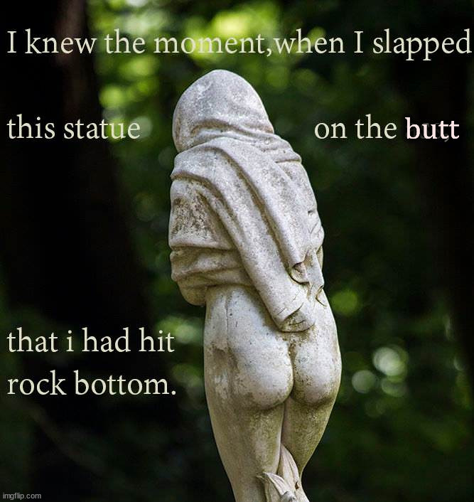 butt | image tagged in eye roll | made w/ Imgflip meme maker