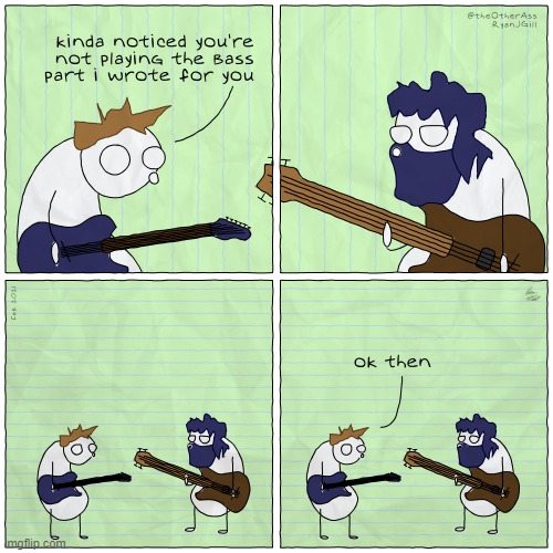 Got Anything To Say? | image tagged in memes,comics,band,guitar,bass,wow look nothing | made w/ Imgflip meme maker