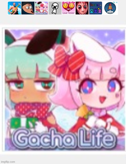 when you find Gacha Life in an ad: | image tagged in gacha life,ads,memes,gacha | made w/ Imgflip meme maker