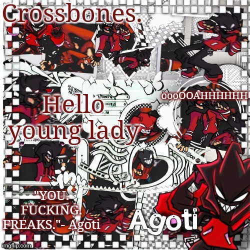 Crossbones Agoti temp | oooOOAHHHHHH; Hello young lady | image tagged in crossbones agoti temp | made w/ Imgflip meme maker