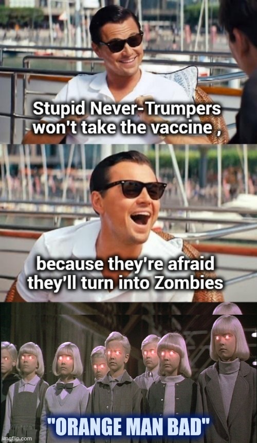 Too late | image tagged in never-trump,morons,zombies,brains,well yes but actually no | made w/ Imgflip meme maker