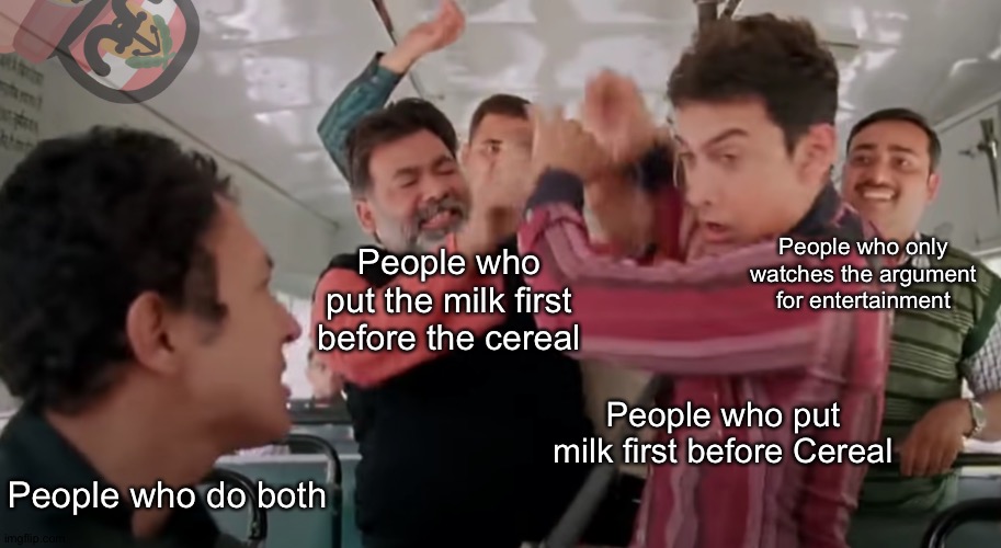 ded trend but at least well try to make profit | People who only watches the argument for entertainment; People who put the milk first before the cereal; People who put milk first before Cereal; People who do both | image tagged in indian bus fight,just walking | made w/ Imgflip meme maker