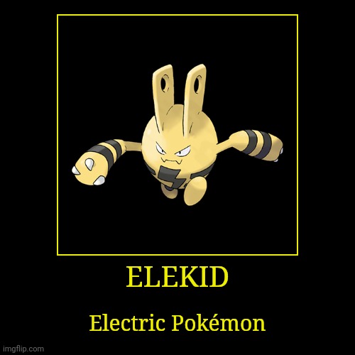 Elekid | image tagged in demotivationals,pokemon,elekid | made w/ Imgflip demotivational maker