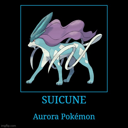 Suicune | image tagged in demotivationals,pokemon,suicune | made w/ Imgflip demotivational maker