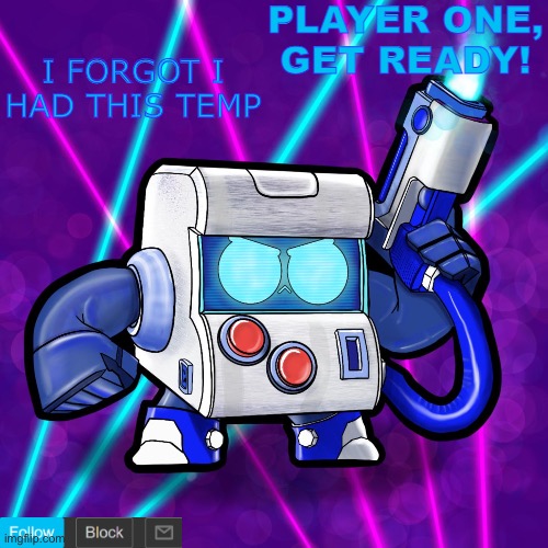 I FORGOT I HAD THIS TEMP | image tagged in 8-bit announcement template | made w/ Imgflip meme maker