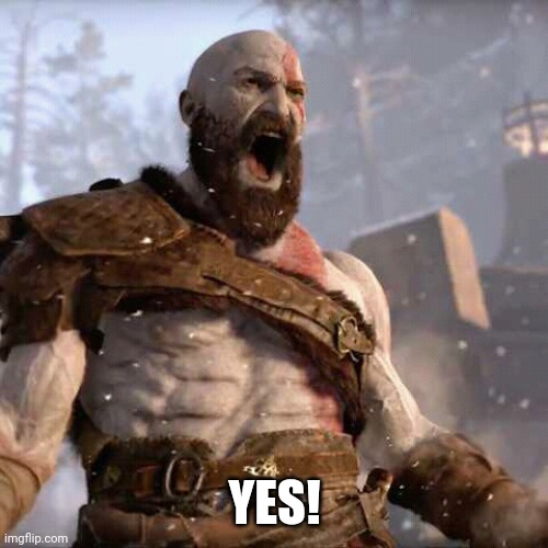 God of war | YES! | image tagged in god of war | made w/ Imgflip meme maker