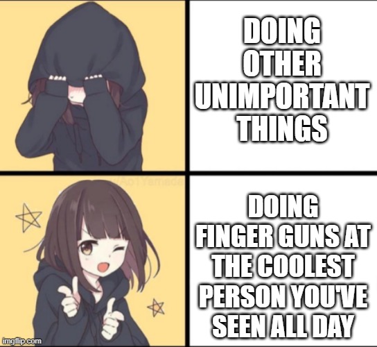 :3 | DOING OTHER UNIMPORTANT THINGS; DOING FINGER GUNS AT THE COOLEST PERSON YOU'VE SEEN ALL DAY | image tagged in anime drake,wholesome | made w/ Imgflip meme maker