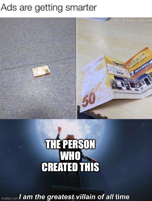 The Unskipable Ad | THE PERSON WHO CREATED THIS | image tagged in money,minus,value,plus,ad,equals trash | made w/ Imgflip meme maker