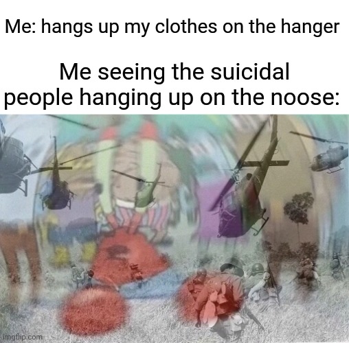 Hanging up | Me: hangs up my clothes on the hanger; Me seeing the suicidal people hanging up on the noose: | image tagged in ptsd mr krabs,hanging,suicide,dark humor,memes,meme | made w/ Imgflip meme maker