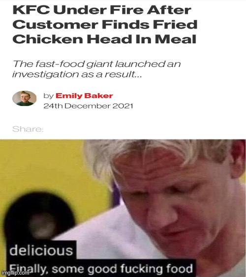 I’m starting to feel a bit peckish:p | image tagged in gordon ramsay some good food,yum,chicken head,kfc | made w/ Imgflip meme maker
