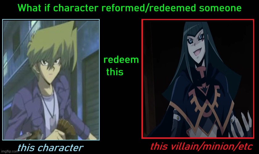What if Joey Wheeler helped Dark Signer Carly Carmine redeem herself? | image tagged in what if character reformed/redeemed someone,memes,anime,yugioh,joey wheeler,carly carmine | made w/ Imgflip meme maker