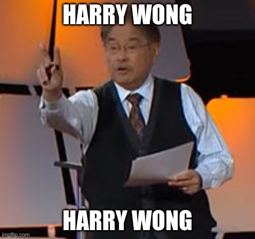 Harry Wong | HARRY WONG; HARRY WONG | made w/ Imgflip meme maker