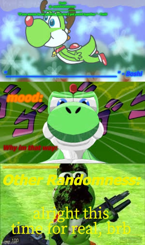 Yoshi_Official Announcement Temp v18 | alright this time for real, brb | image tagged in yoshi_official announcement temp v18 | made w/ Imgflip meme maker